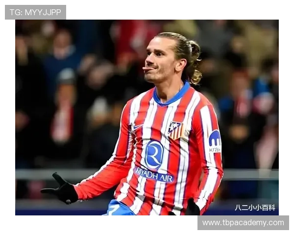 格里兹曼从马竞核心到巴萨转会风波的生涯转折解析